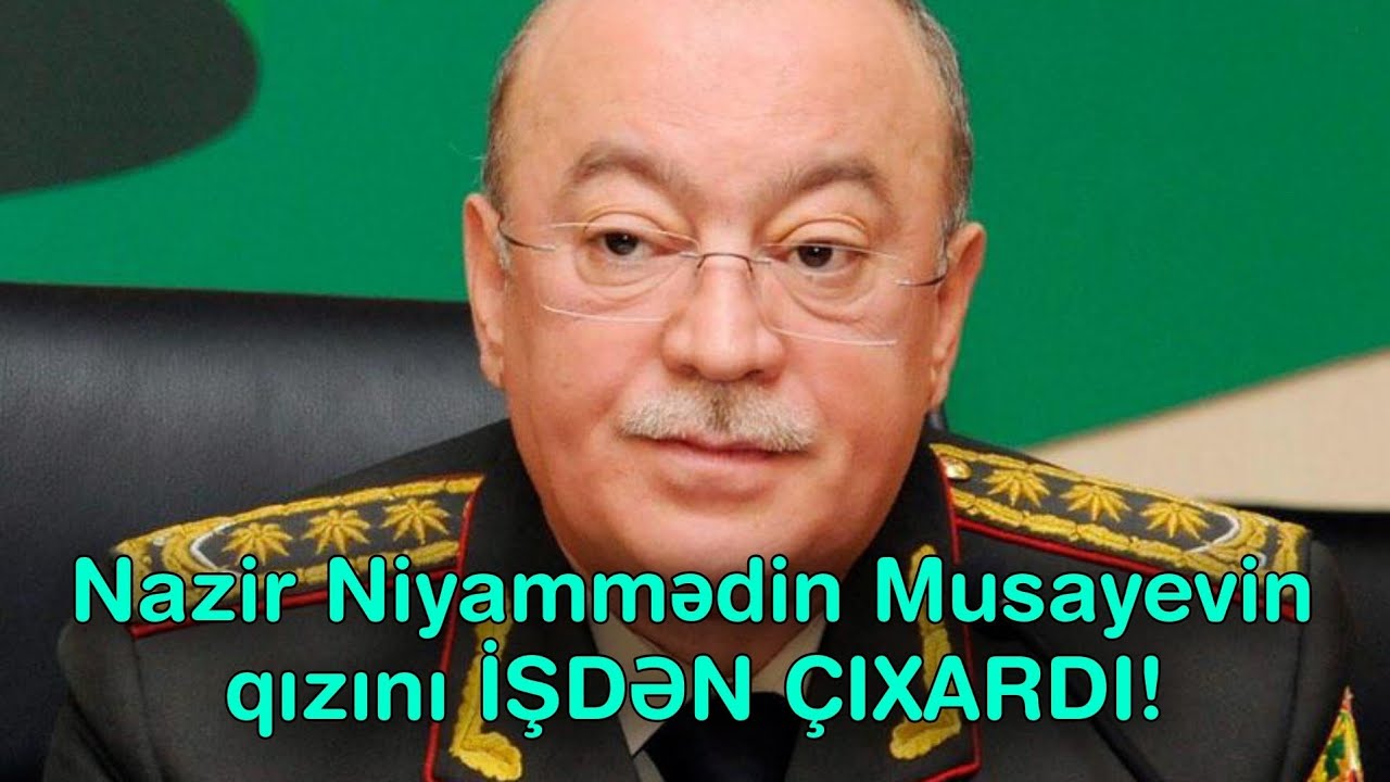 Nazir Niyammədin Musayevin qızını İŞDƏN ÇIXARDI