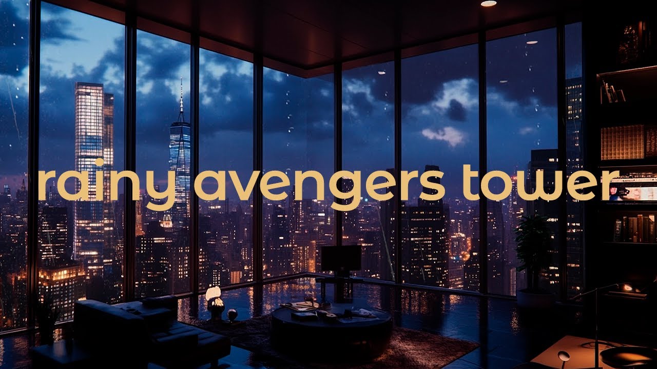 Rainy Night at Avengers Tower: Relaxing Sounds for Sleep Trouble and Anxiety Relief | No Ads