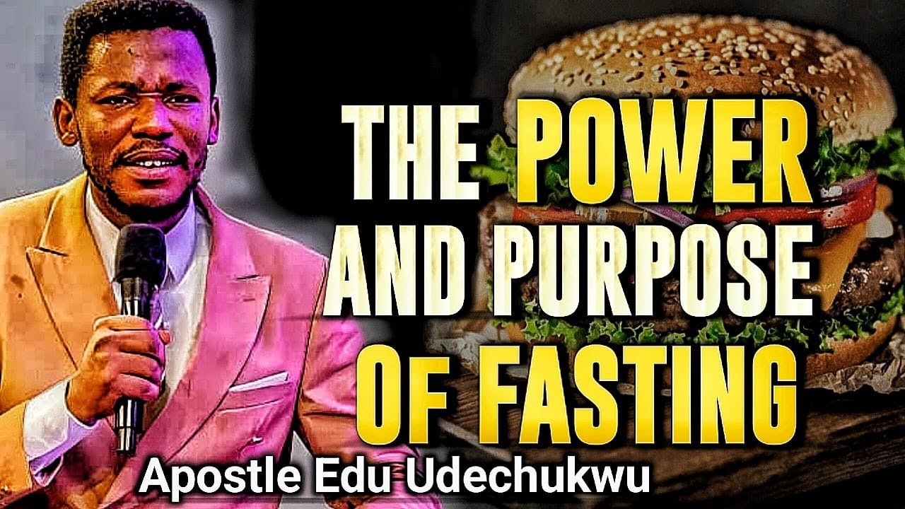 Powerful Secrets of Fasting Every Believer Must Know | Apostle Edu Udechukwu