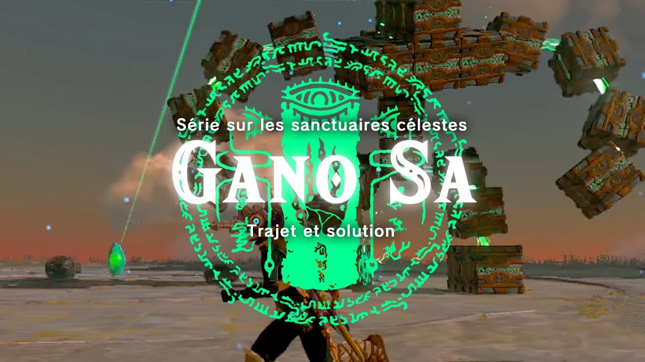 Zelda TOTK - Sanctuaire céleste de Tabanta / Gano Sa - Trajet et solution