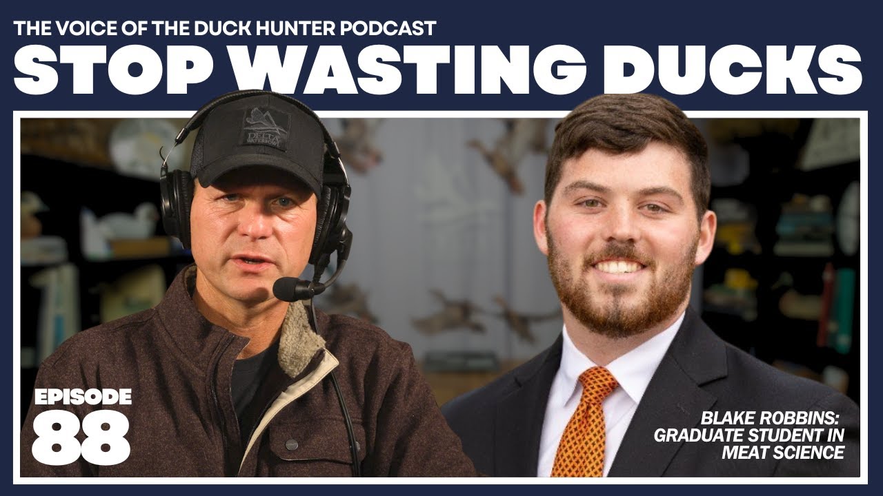 Ep. 88 | Meat Science 101 for Duck Hunters | Blake Robbins
