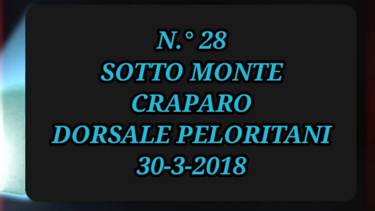 N.° 28 SOTTO MONTE CRAPARO. DA SANTO STEFANO DI BRIGA ALLA DORSALE DEI PELORITANI 30-3-2018