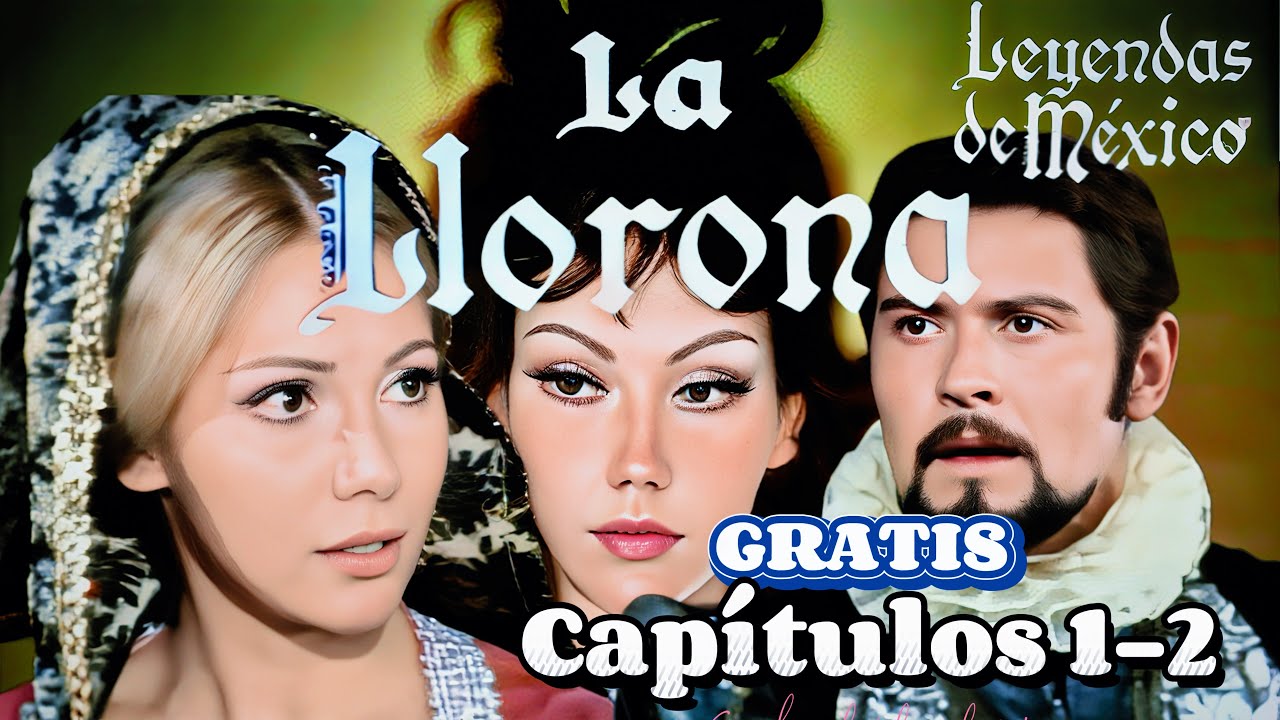 Leyendas de México (1968): La Llorona – Cap. 1 - 2 | La Tapada y el Marqués: Tragedia Anunciada