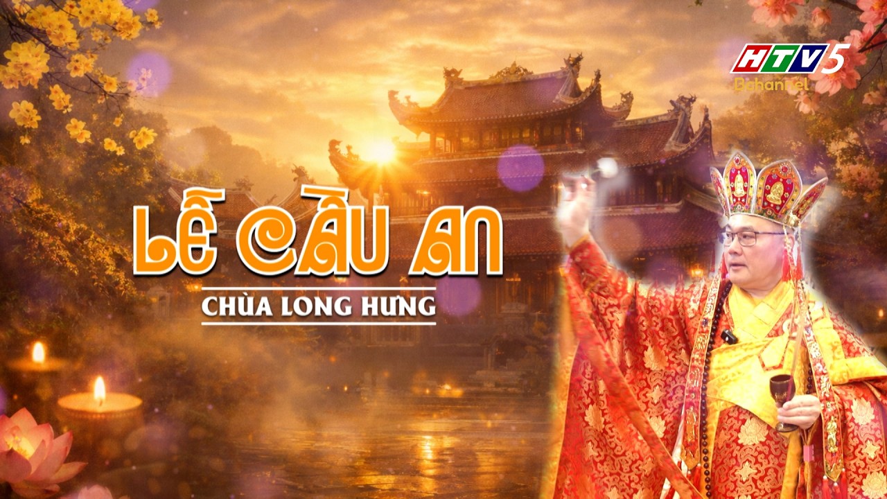 Đại lễ Cầu an tại Chùa Long Hưng: Linh thiêng và trang nghiêm