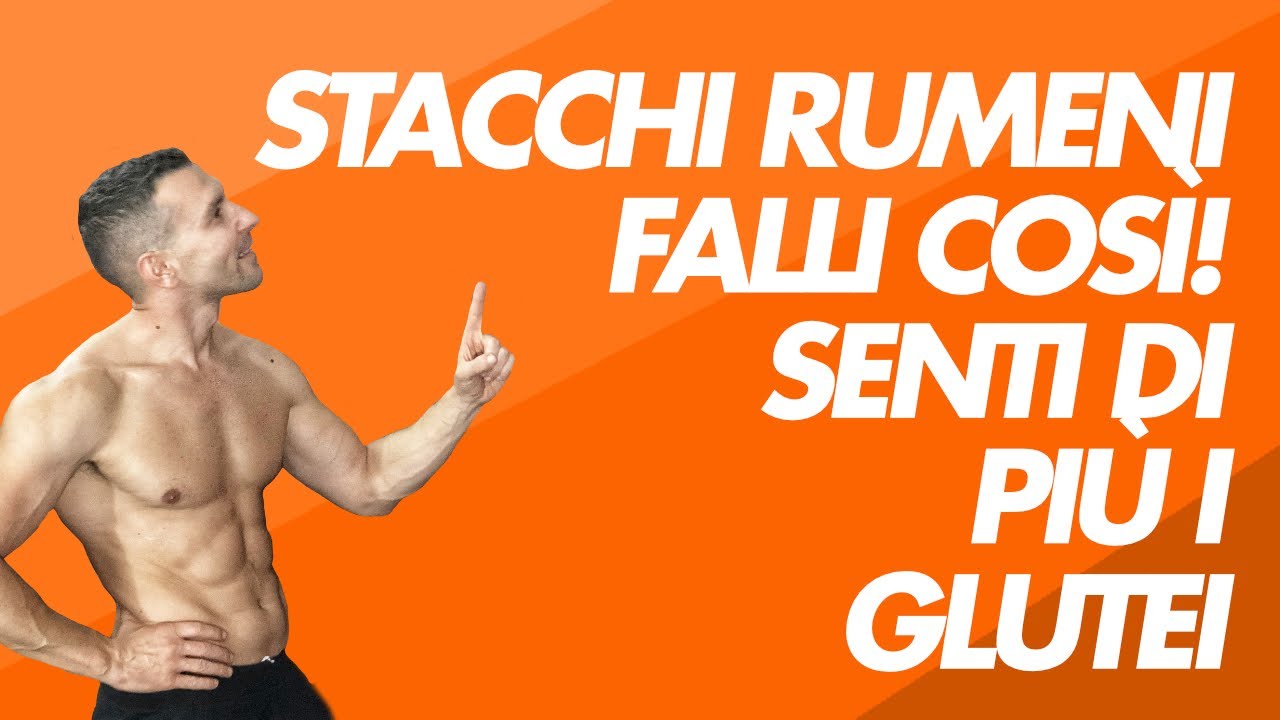 Stacchi rumeni come sentire meglio i Glutei