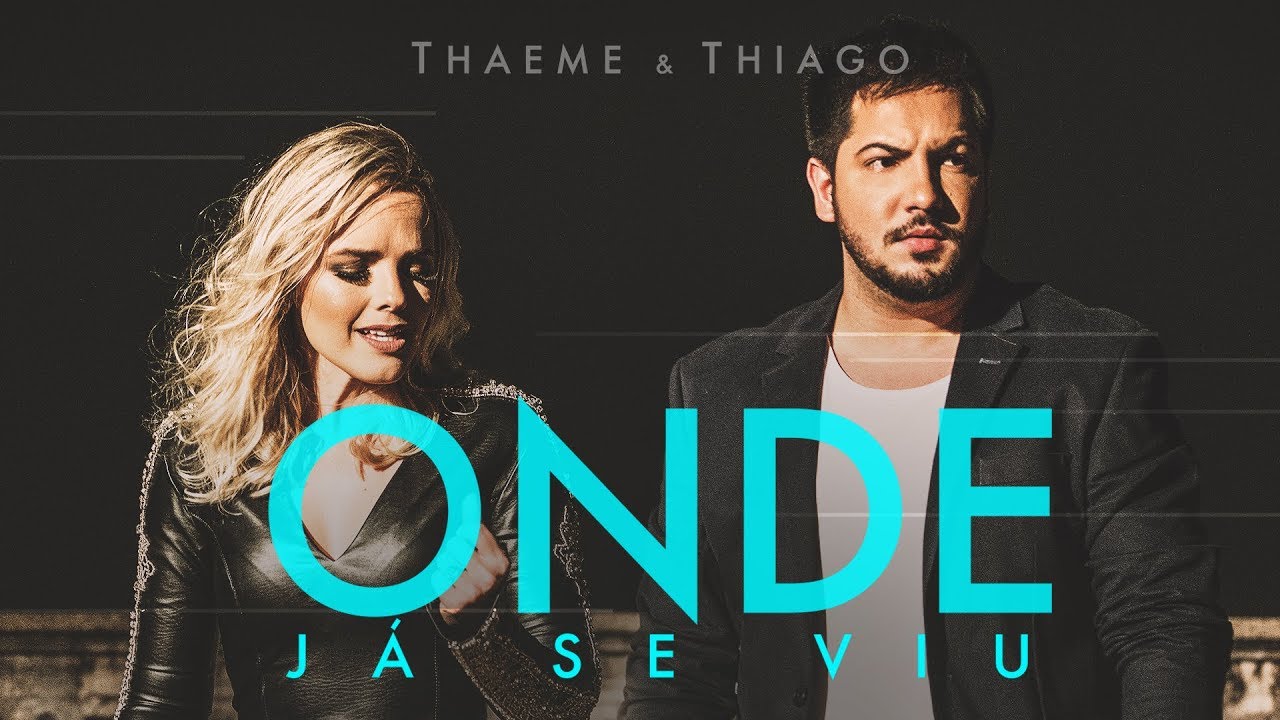 Thaeme & Thiago - Onde J&aacute; Se Viu | Clipe Oficial