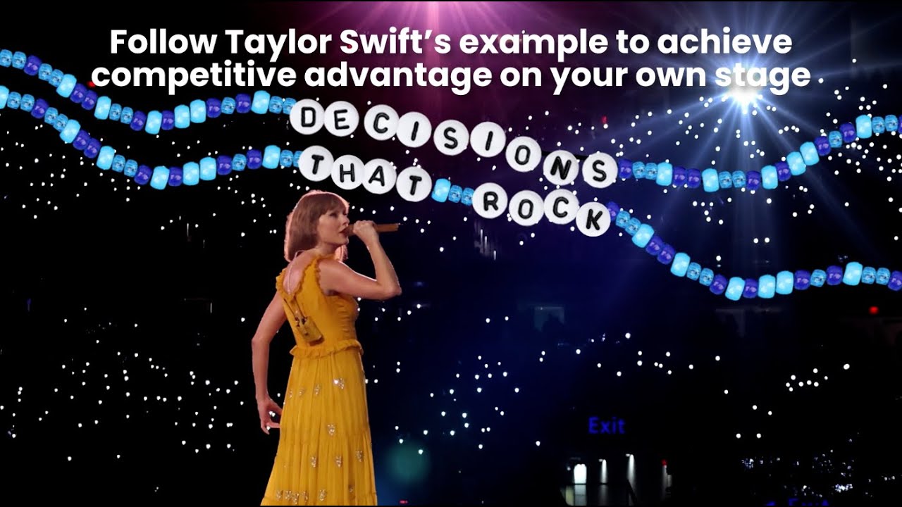 Decisions that rock: lessons in competitive strategy from Taylor Swift