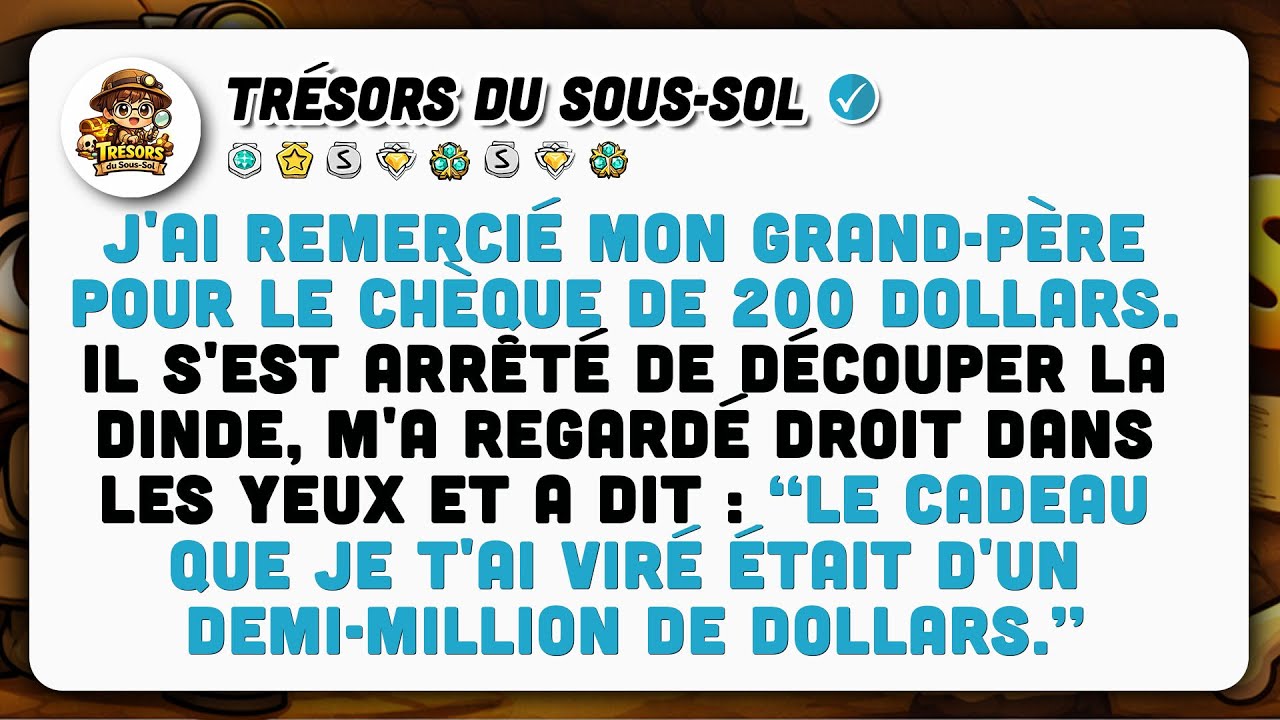 J'ai Remercié Grand-père Pour Les 200$. Il S'est Figé. Son Regard Cachait Un Secret.