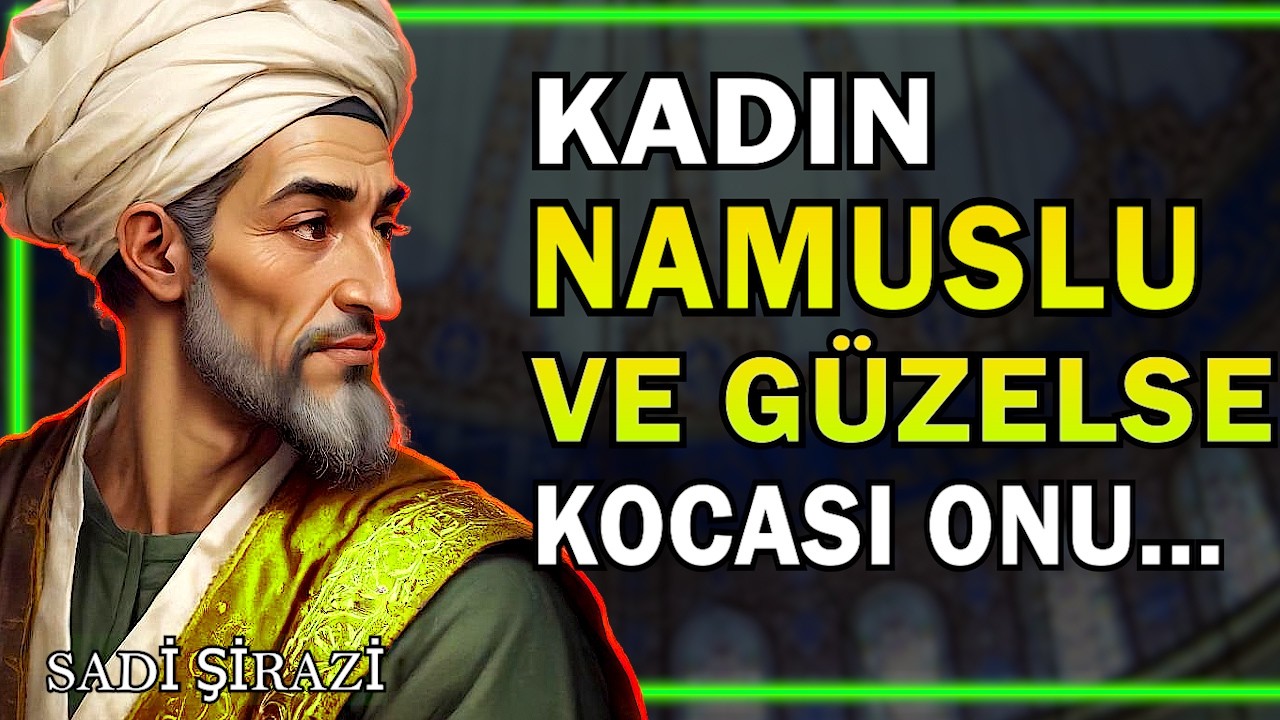 İranlı İslam Alimi Sadi Şirazi'den Ufkunuzu Açacak Şok Edici Sözler! Akıl Dolu Alıntılar