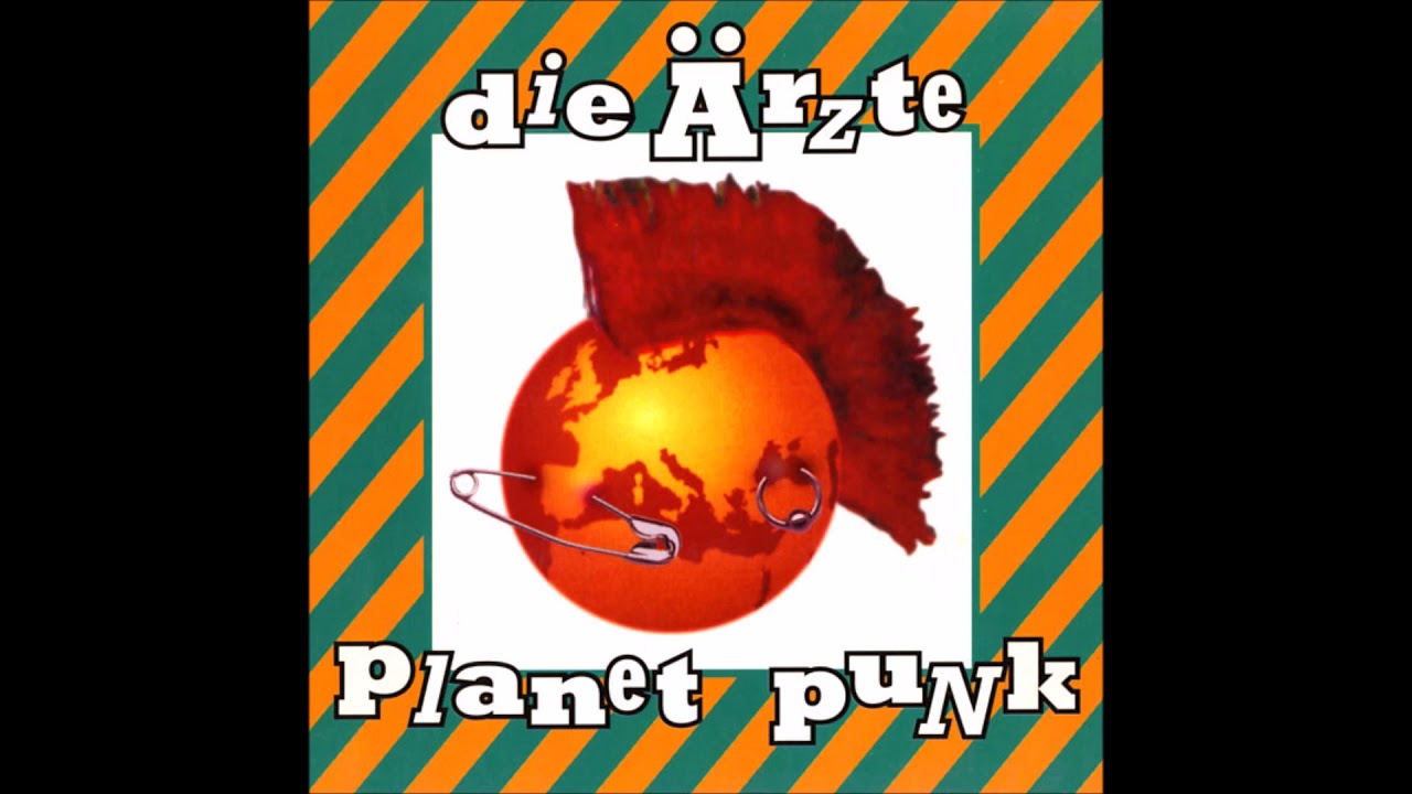 Die &Auml;rzte - 1995 - Planet Punk [Full Album]
