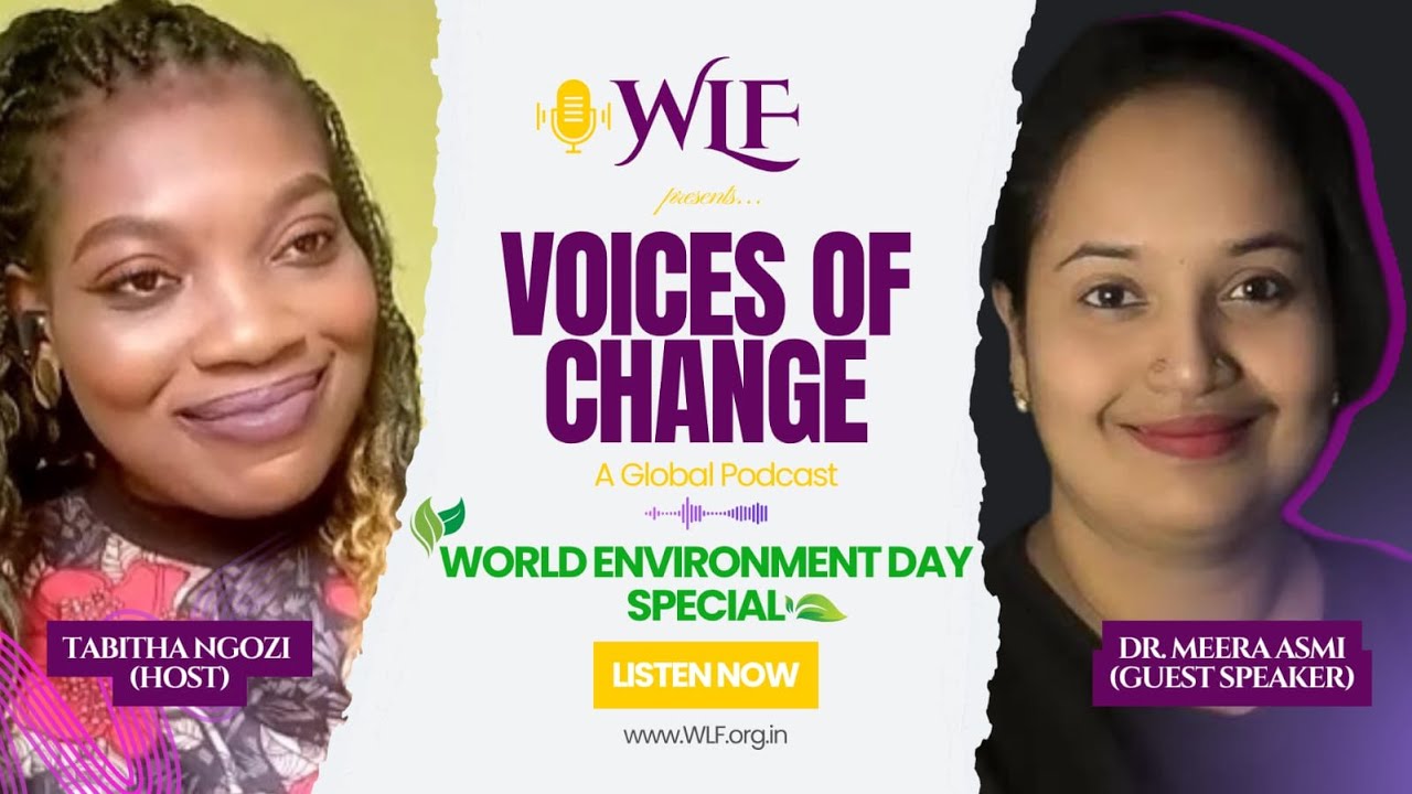 Voices of Change - World Environment Day 2025 (Part-1) | @WLF-YouTube | Dr. Meera Asmi