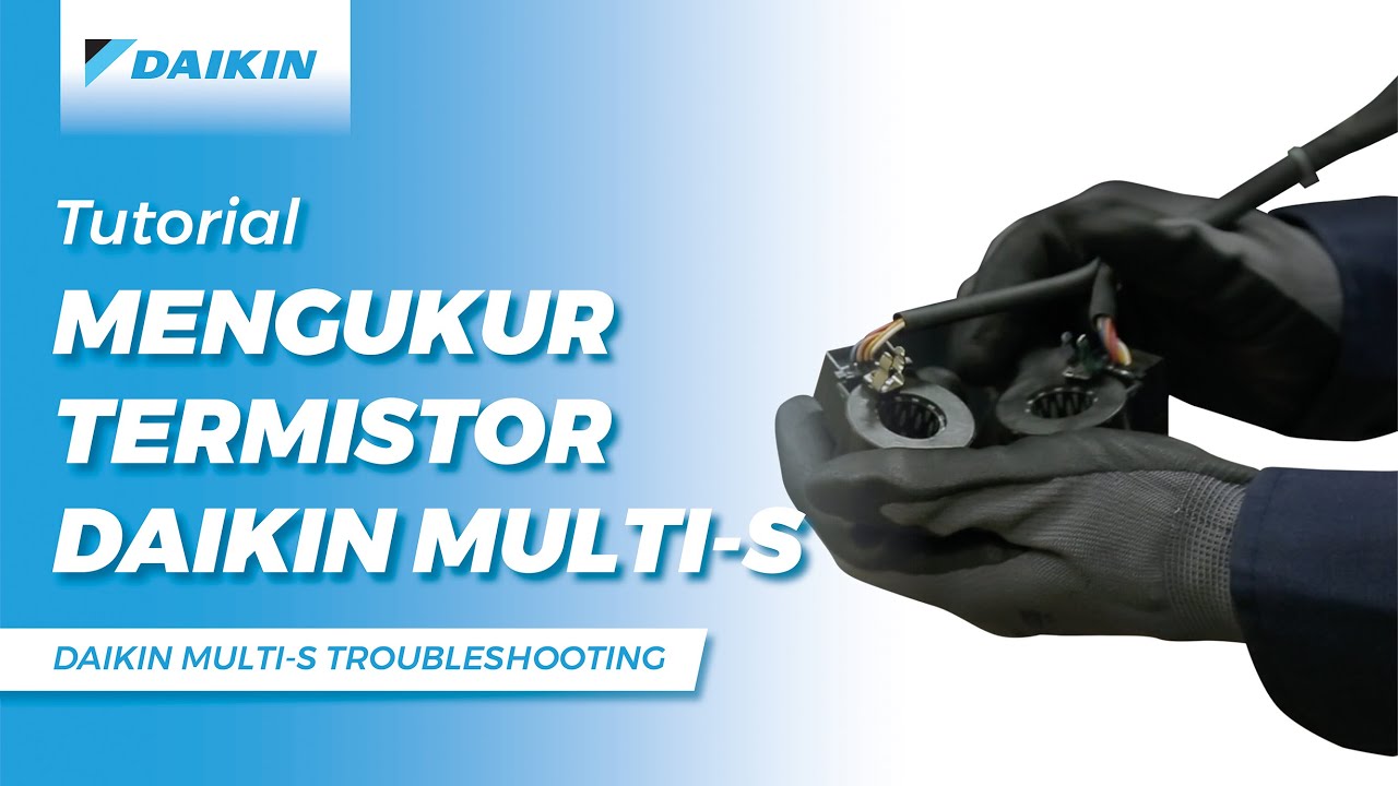 Daikin Multi-S | Tutorial Mengukur Termistor Pada Unit Daikin Multi-S