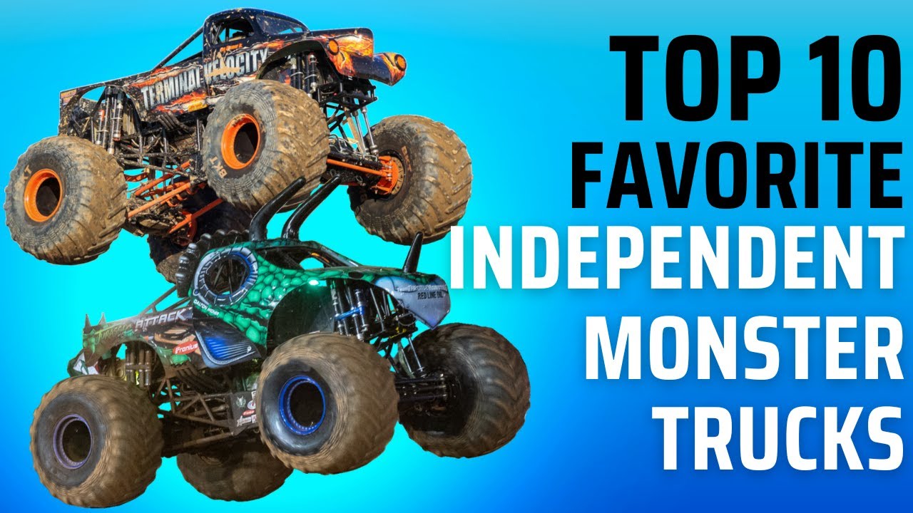 Top 10 Favorite INDEPENDENT Monster Trucks of all Time!