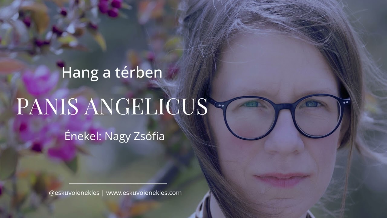 Nagy Zsófia sings Panis Angelicus by Cesar Franck