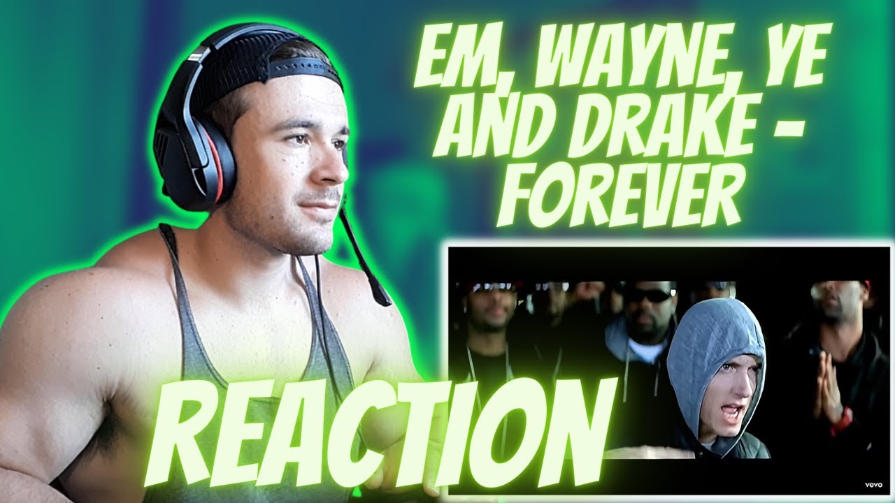 Eminem, Drake, Lil Wayne, Kanye West - Forever (REACTION)