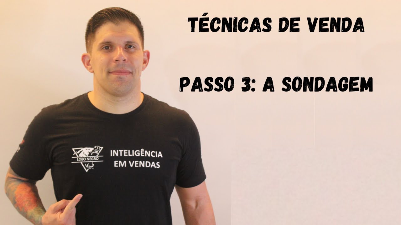 T&Eacute;CNICAS DE VENDAS #5 - A SONDAGEM