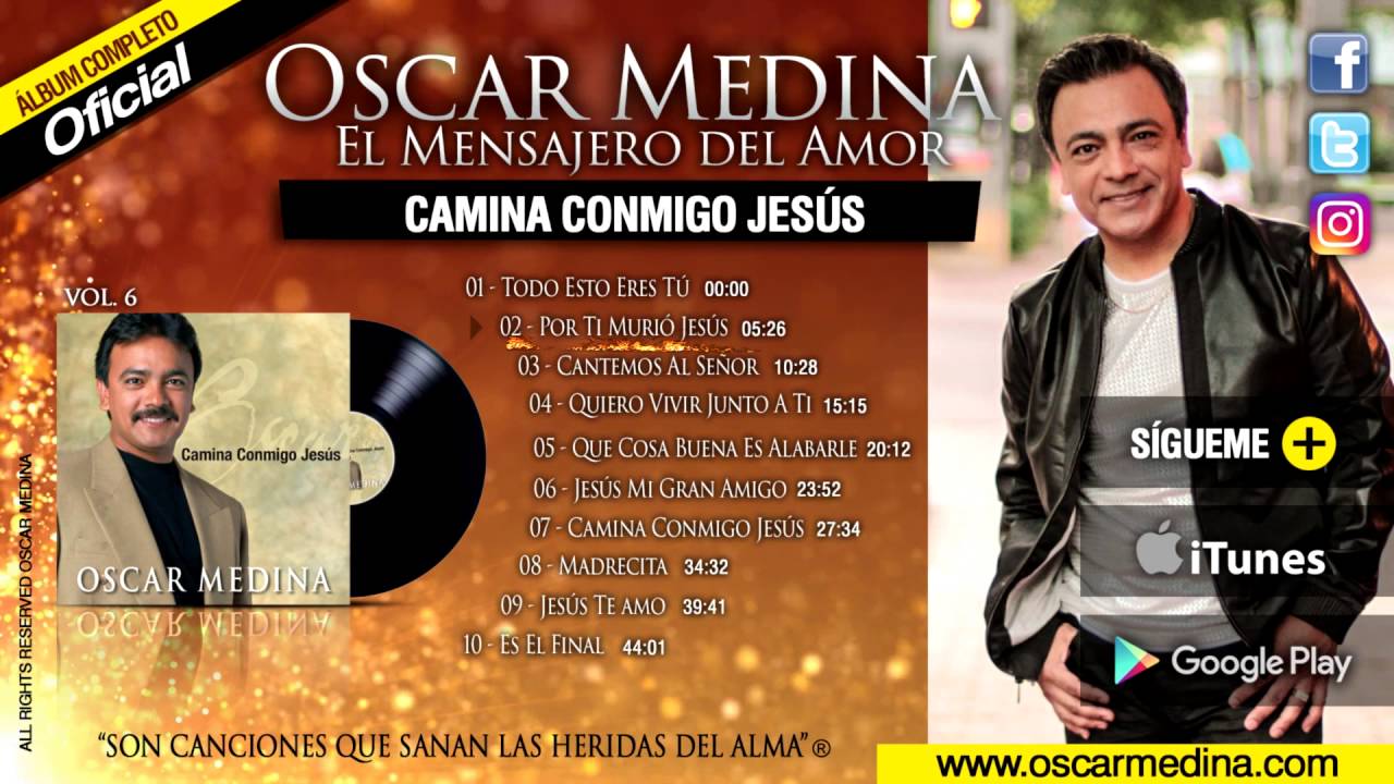 Oscar Medina - Camina Conmigo Jesus (Álbum Completo)
