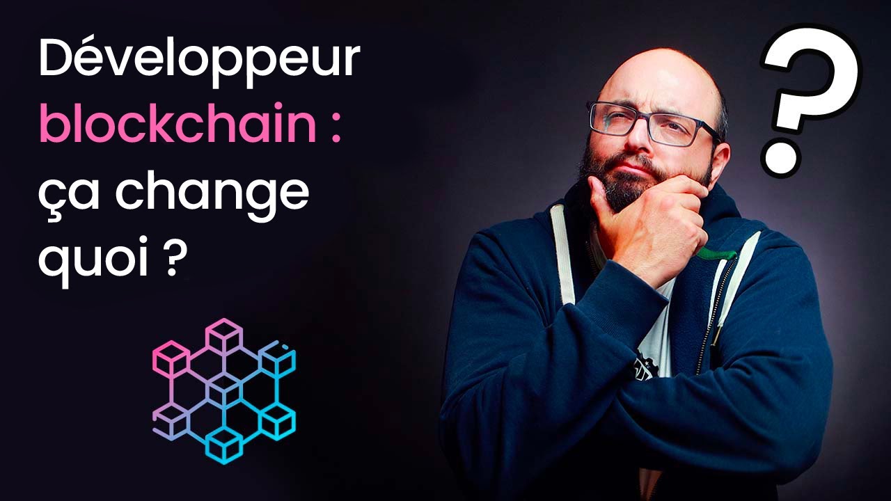 Développeur Blockchain : ça change quoi ?