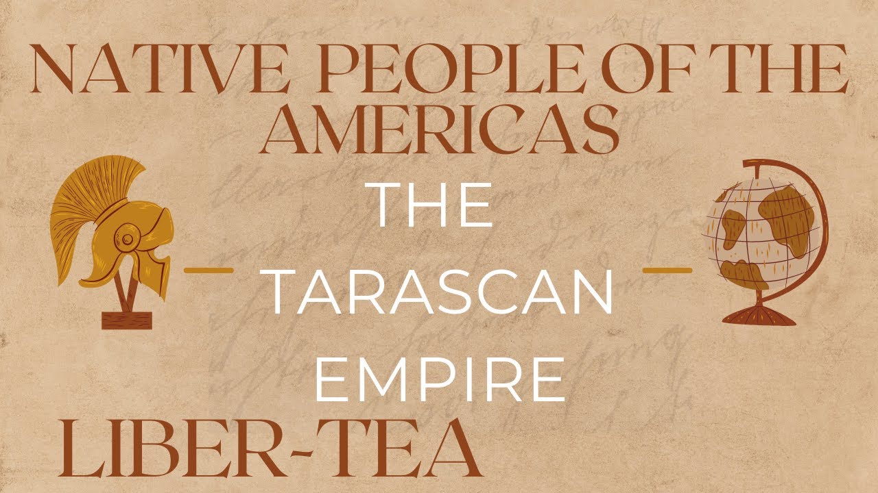 Native People of the Americas: The Tarascan Empire