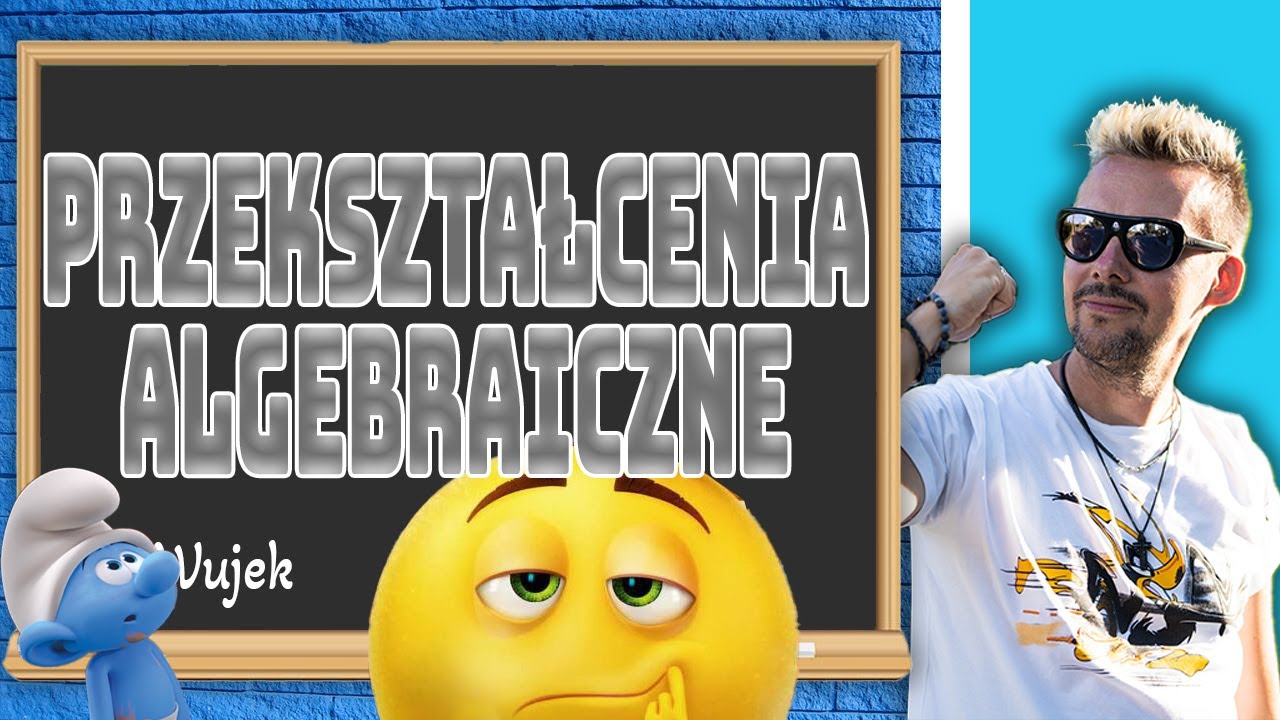 WYRAŻENIA  ALGEBRAICZNE - matwujek E8