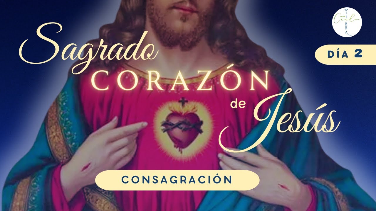 ❤️DÍA 2 | Consagración al SAGRADO CORAZÓN de JESÚS: Seis medios para el crecimiento espiritual.