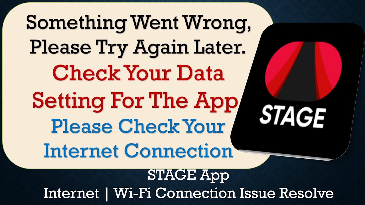 STAGE App something went wrong please try again later problem solution