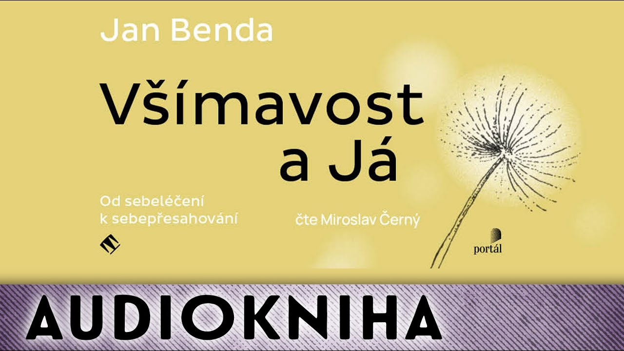 Jan Benda - V&scaron;&iacute;mavost a j&aacute; | Audiokniha