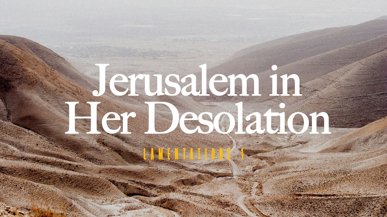 Jerusalem in Her Desolation | Morning Service | Cruciform Life Church
