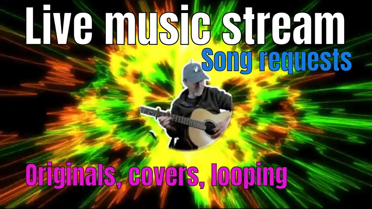 2026/01/26 Live Music Stream. Originals, covers, loops, jamz