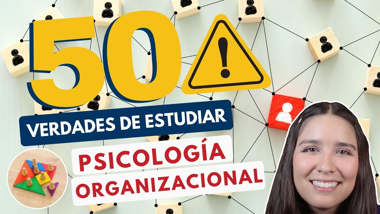 ESTUDIAR PSICOLOGÍA ORGANIZACIONAL 🧠 50 VERDADES DE ESTUDIAR PSICOLOGÍA ORGANIZACIONAL