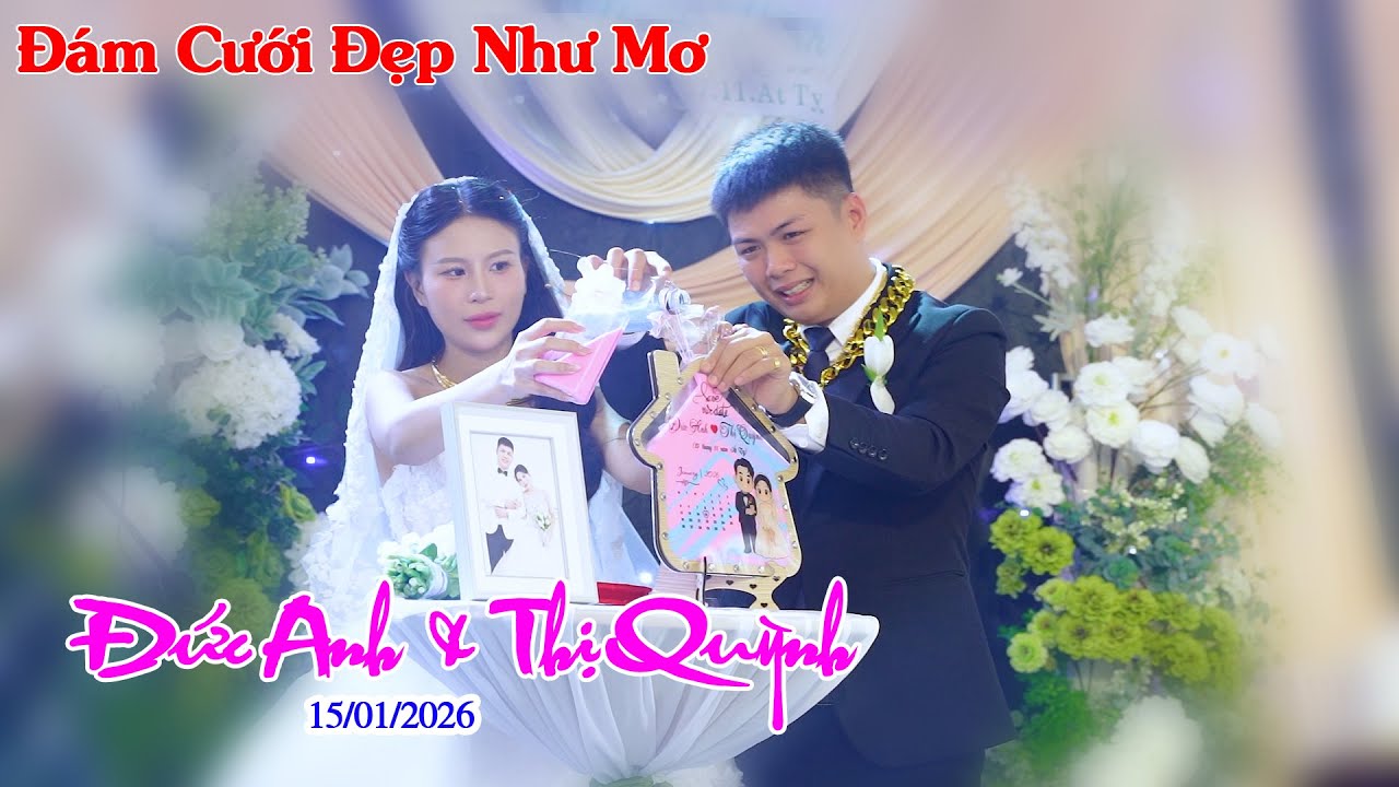 Lễ Thành Hôn Đức Anh & Thị Quỳnh / Thôn Đông - Tây Giang - Tiền Hải 15/01/2026