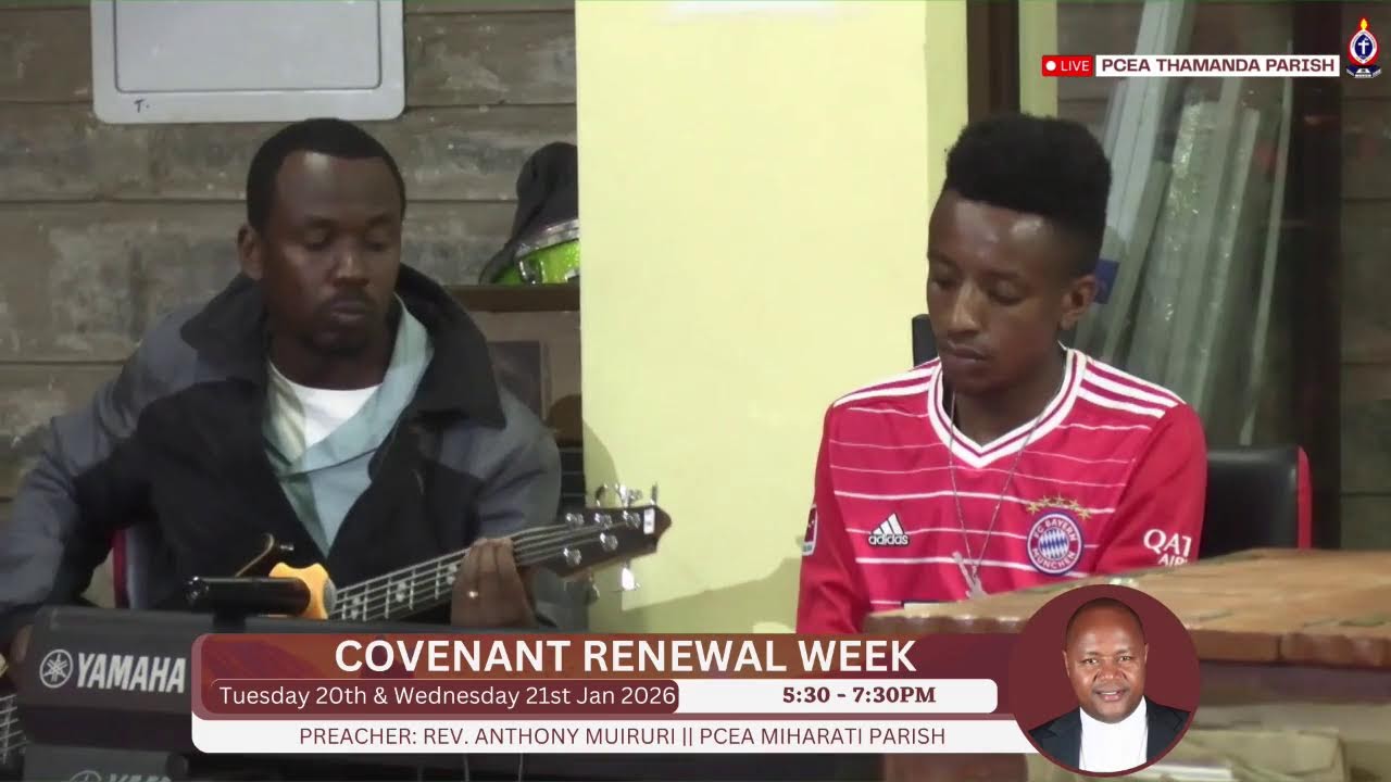 Covenant Renewal Week - day 2  || Preacher: Rev. Anthony Muiruri || PCEA MIHARATI PARISH