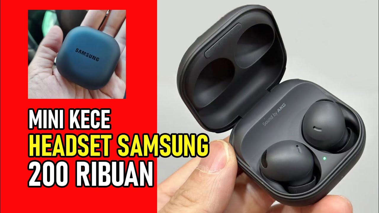 Rekomendasi Headset Bluetooth 200 Ribuan untuk Samsung Original Kesayanganmu! Galaxy Buds 2 Pro