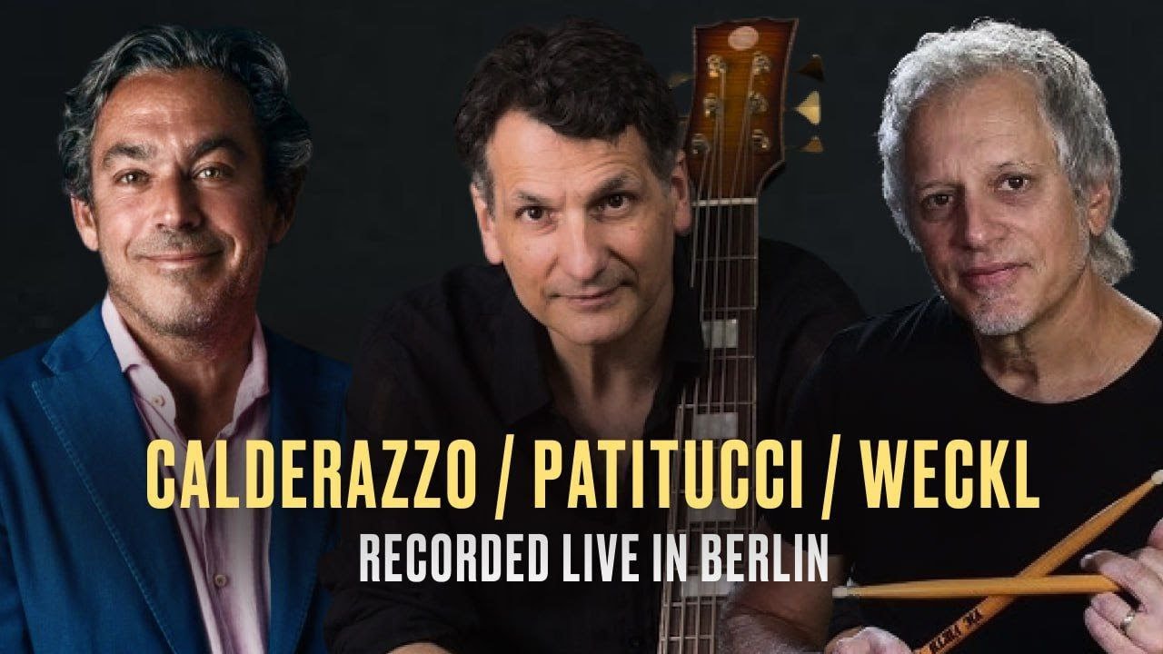 CALDERAZZO / PATITUCCI / WECKL recorded live in Berlin