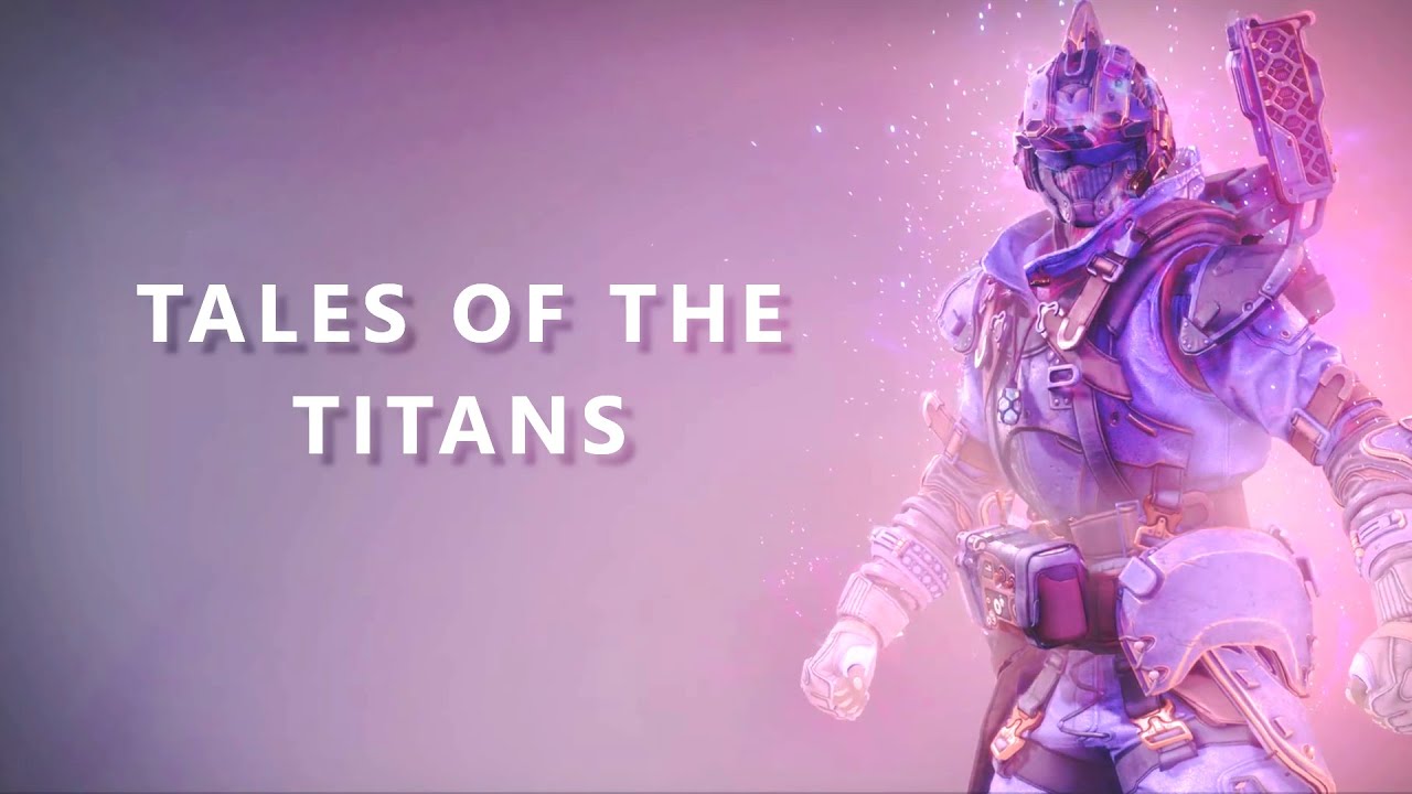 Destiny 2: Tales of the Titans - Lore Compilation