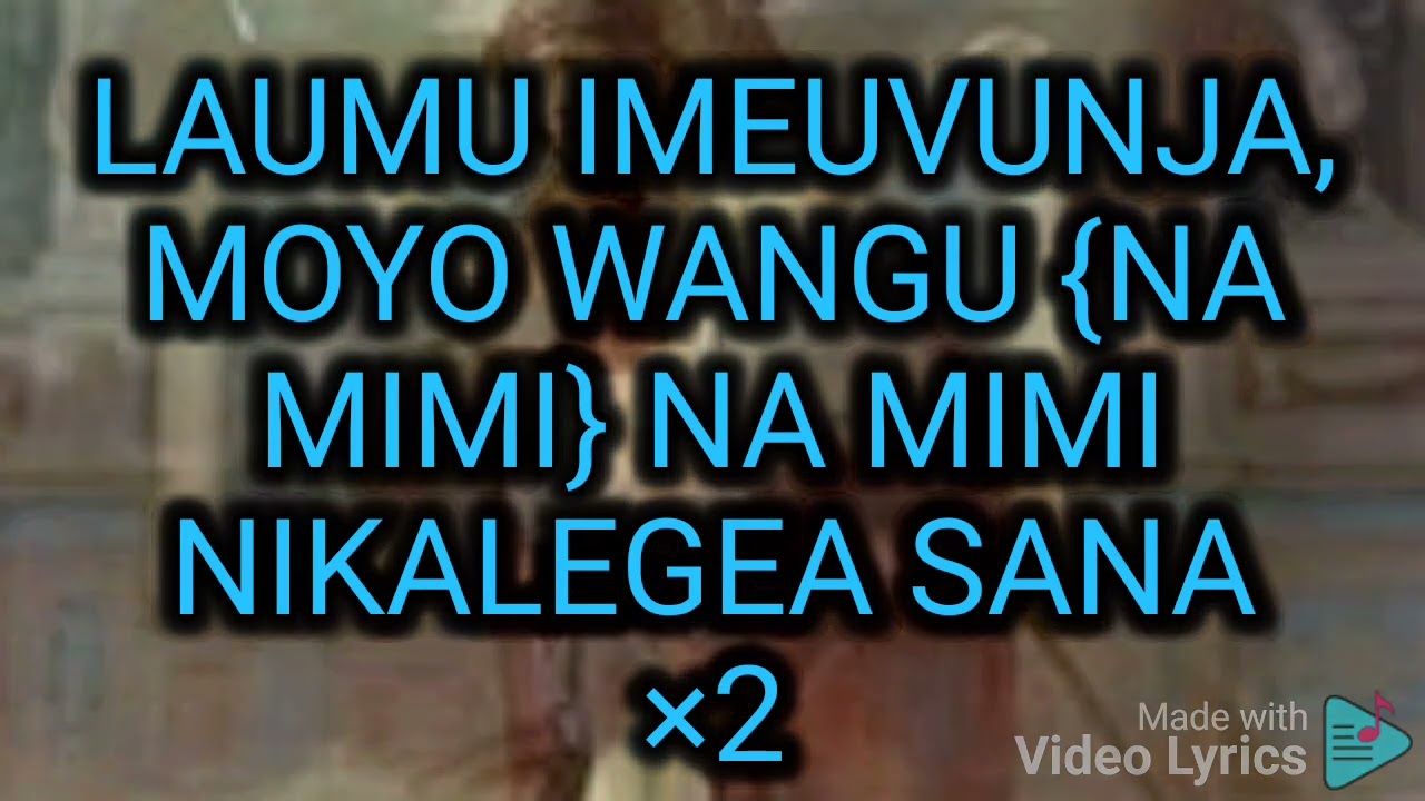 LENT SONG LAUMU IMEUVUNJA MOYO WANGU LYRICS