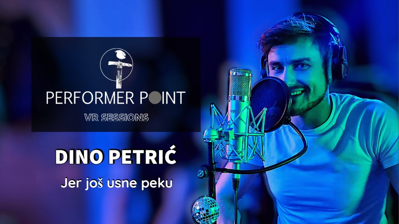 Dino Petrić - Jer jo&scaron; usne peku - PERFORMER POINT VR SESSIONS - 360 video/spatial audio