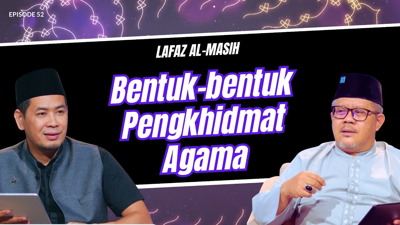 Pengkhidmat Agama || Lafaz Al  Masih 52