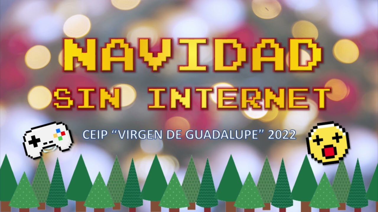 Navidad sin Internet - CEIP Virgen de Guadalupe (2022)