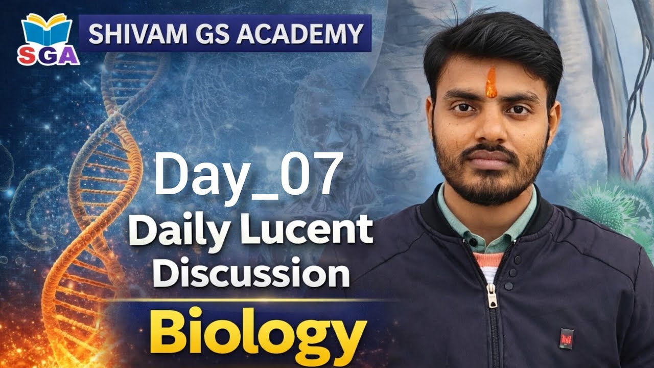 Day_07 Daily Luccent Discussion🔥with Shivam Kumar sir l SHIVAM GS ACADEMY PATNA l Biology Discussion