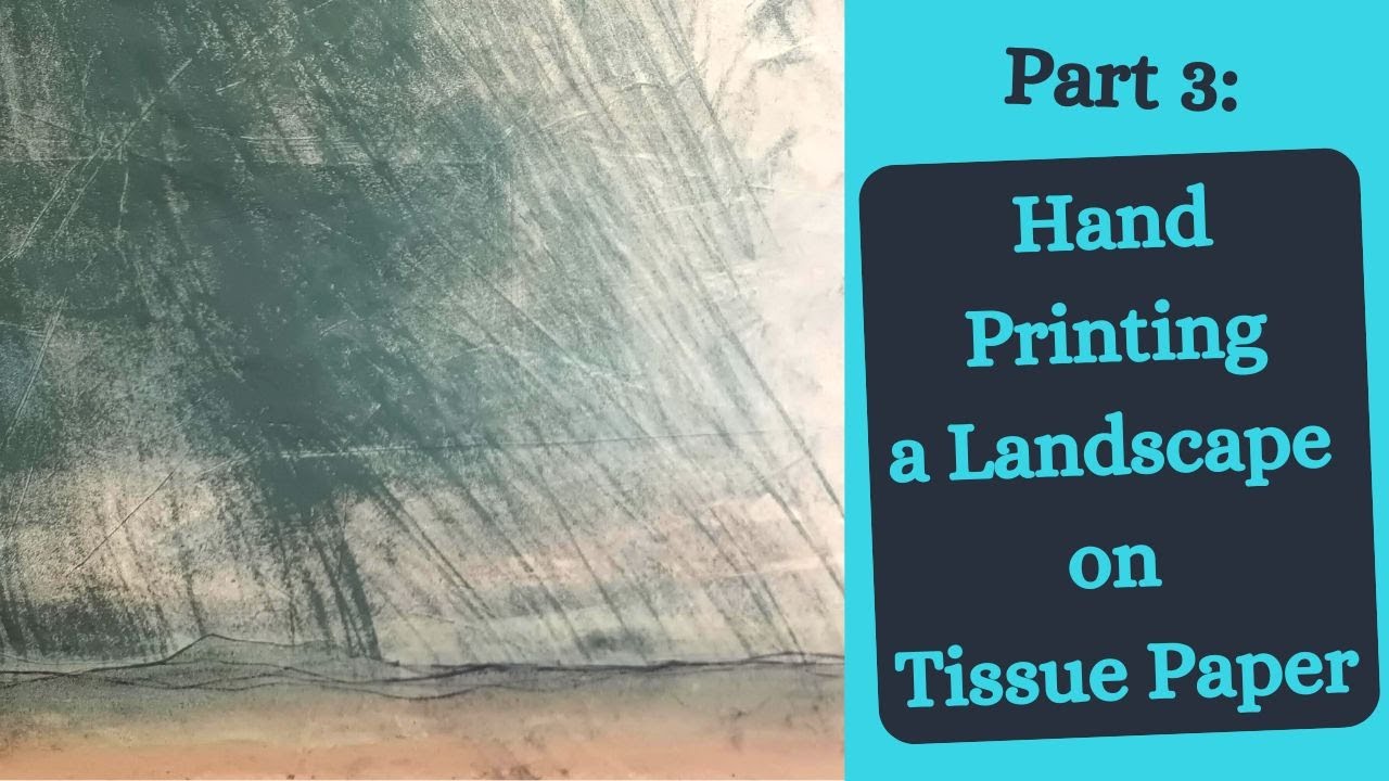 Landscape Art: Monotype on Tissue Paper