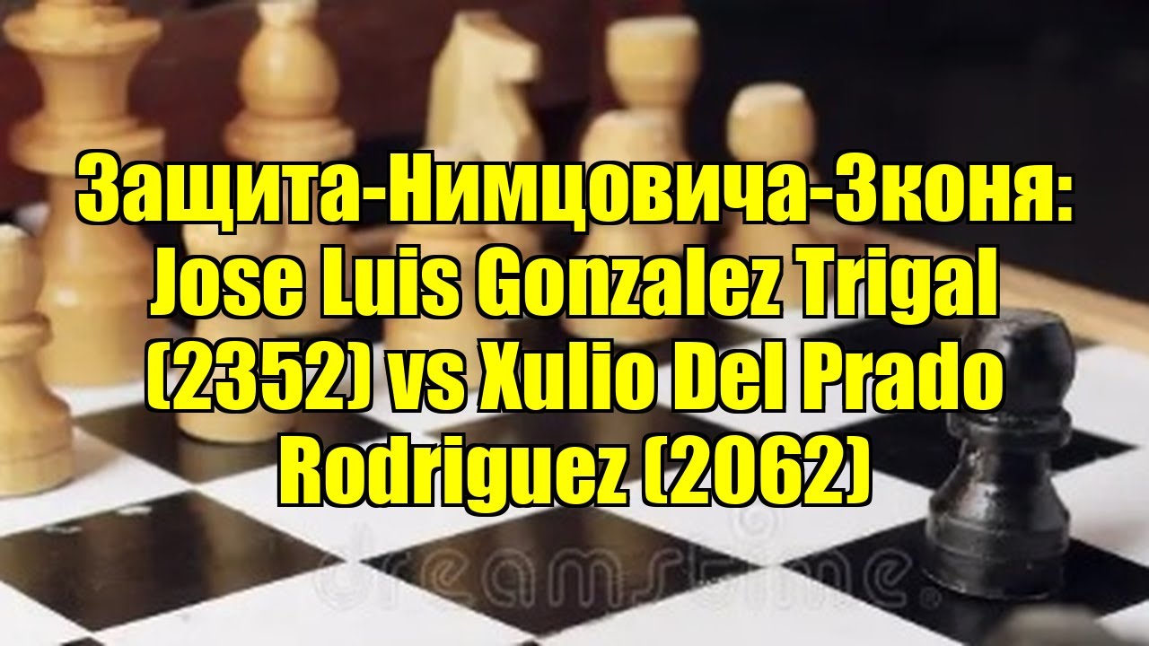 Защита-Нимцовича-3коня: Jose Luis Gonzalez Trigal (2352) vs Xulio Del Prado Rodriguez (2062)