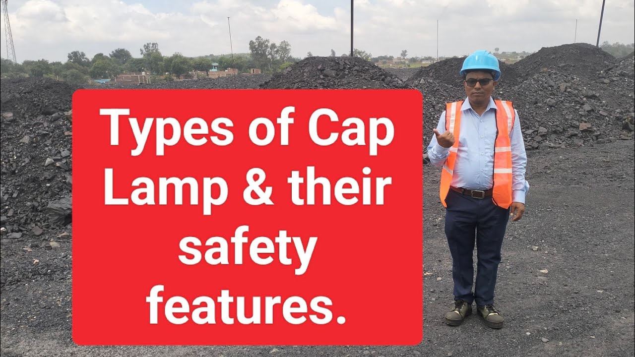 Types of Cap Lamp & their safety features.