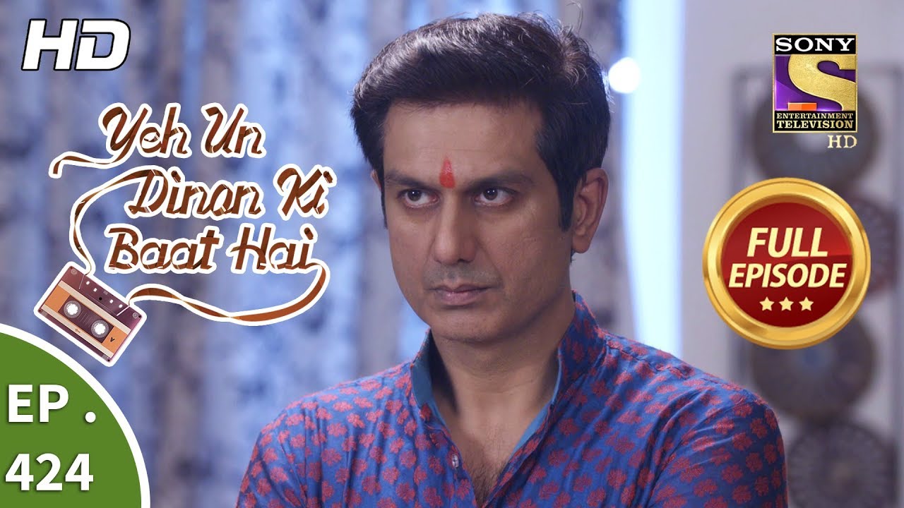 Yeh Un Dinon Ki Baat Hai - Ep 424 - Full Episode - 7th May, 2019