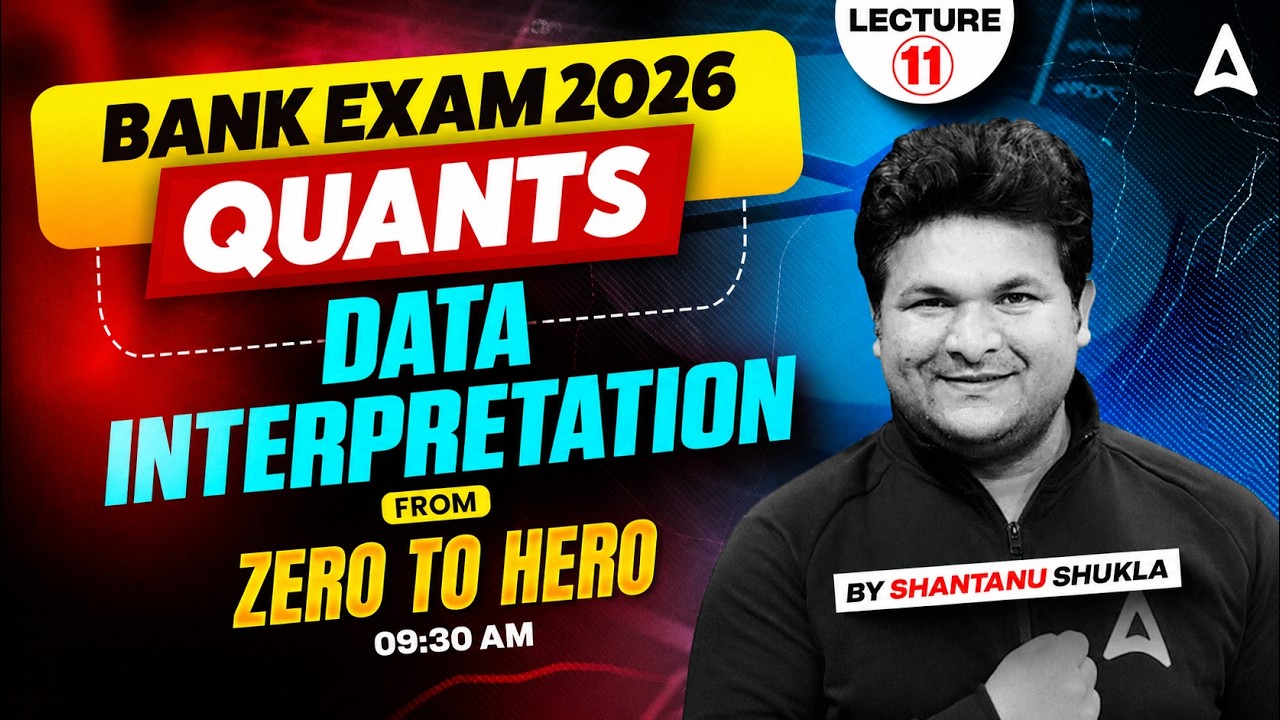 Bank Exams 2026 Quants | Data Interpretation From Zero to Hero 🔥 | Lecture 11 By Shantanu Sir