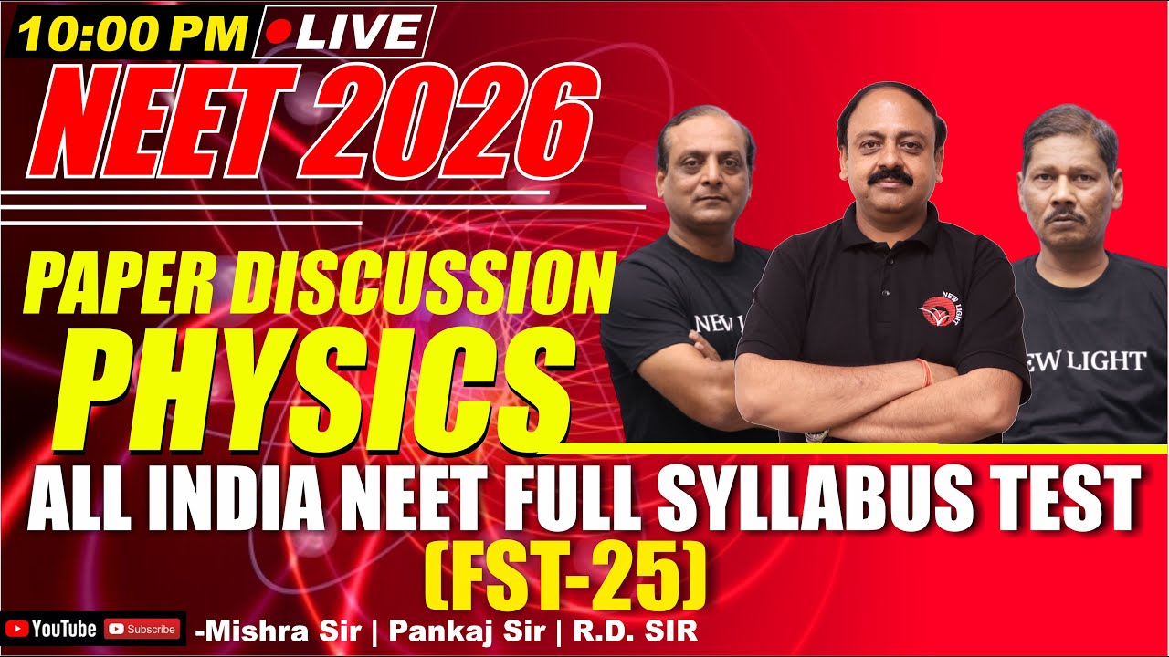 LIVE NEET 2026 | PHYSICS PAPER DISCUSSION | All India FULL SYLLABUS TEST (FST-25) | NEW LIGHT NEET