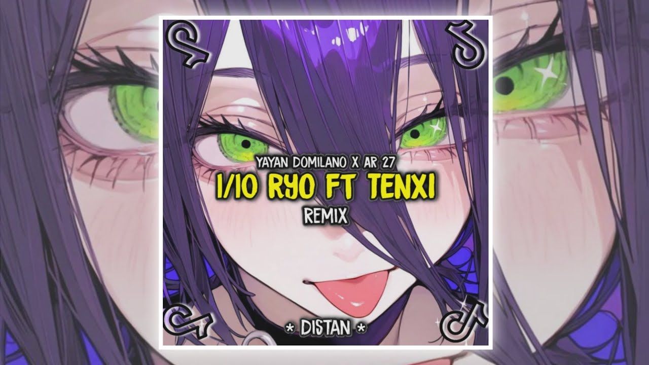 1/10 || RYO FT TENXI (YAYAN DOMILANO & AR27 REMIX) 