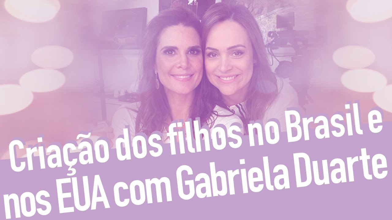 Gabriela Duarte: a temporada nos Estados Unidos e o impacto na criação dos filhos