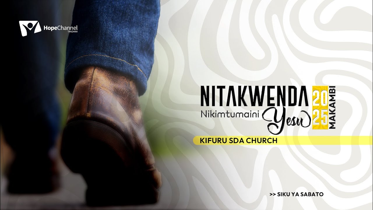 #LIVE : IBADA YA SABATO | HITIMISHO LA MAKAMBI KANISA LA KIFURU 2025 | NITAKWENDA NIKIMTUMAINI YESU