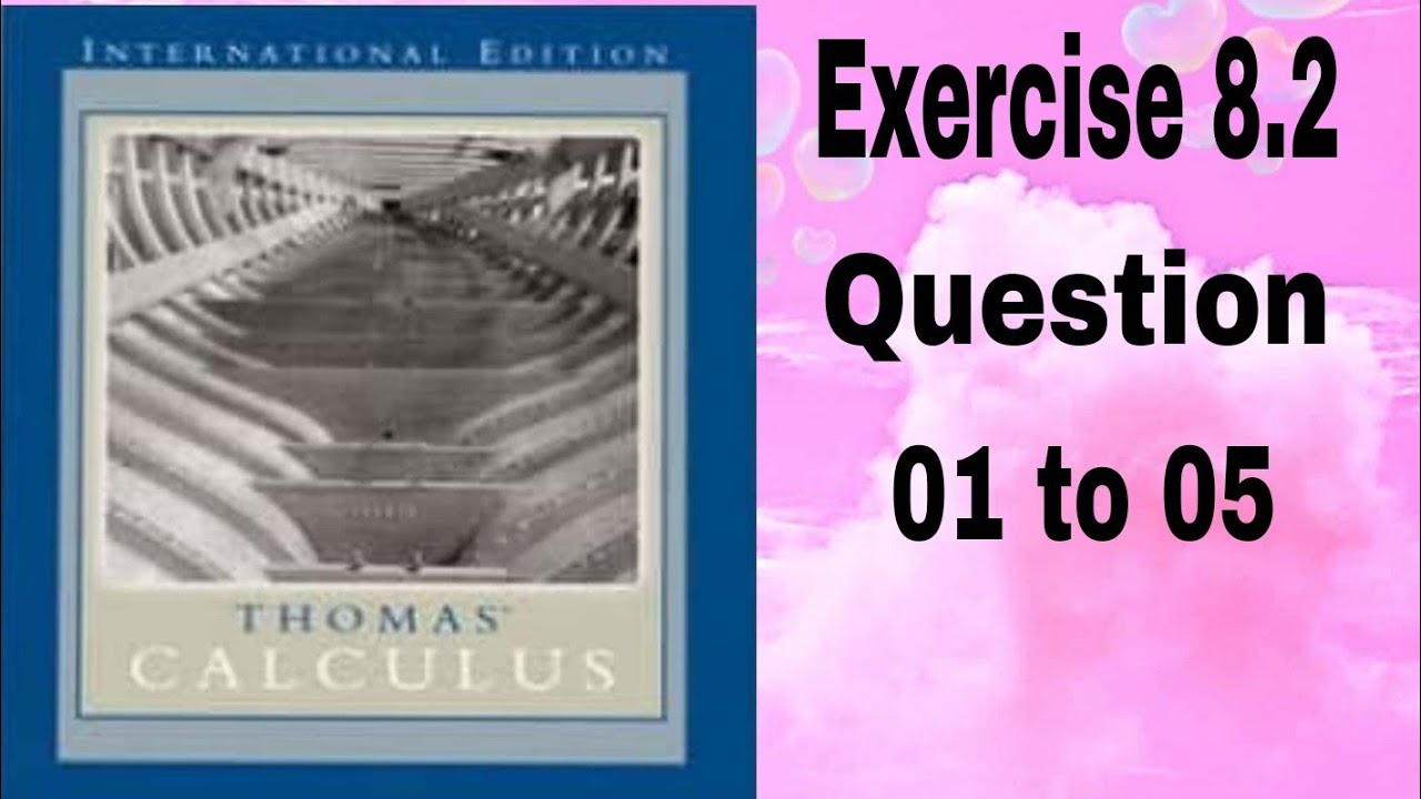 Thomas Calculus || Exercise 8.2 || Question 01 to 05 || Integration by Parts || Dl Calculus